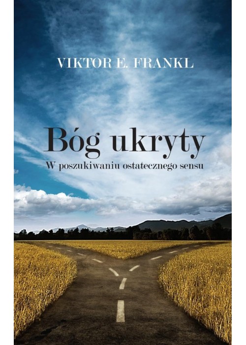 Bóg ukryty. W poszukiwaniu ostatecznego sensu