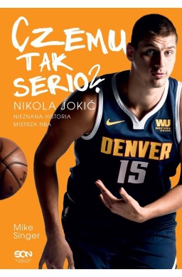 Czemu tak serio? Nikola Jokić