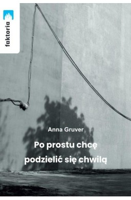 Po prostu chcę podzielić się chwilą