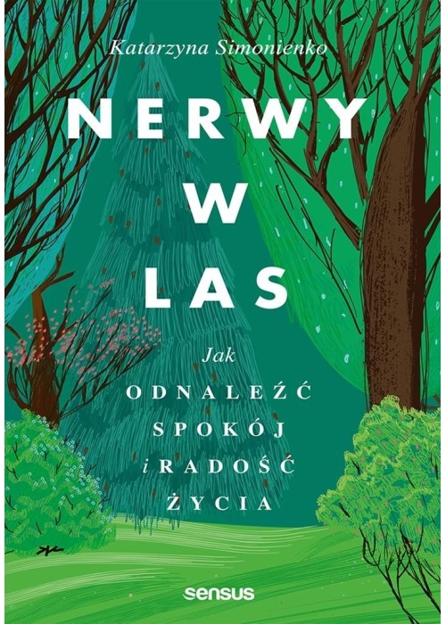 Nerwy w las. Jak odnaleźć spokój i radość życia