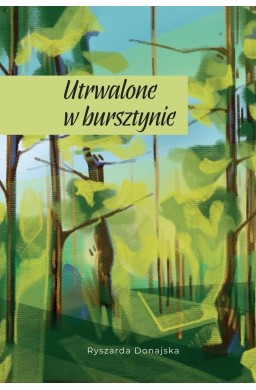 Utrwalone w bursztynie