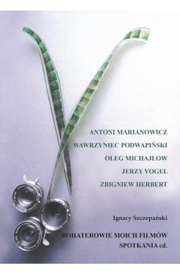 Bohaterowie moich filmów. Spotkania cd.