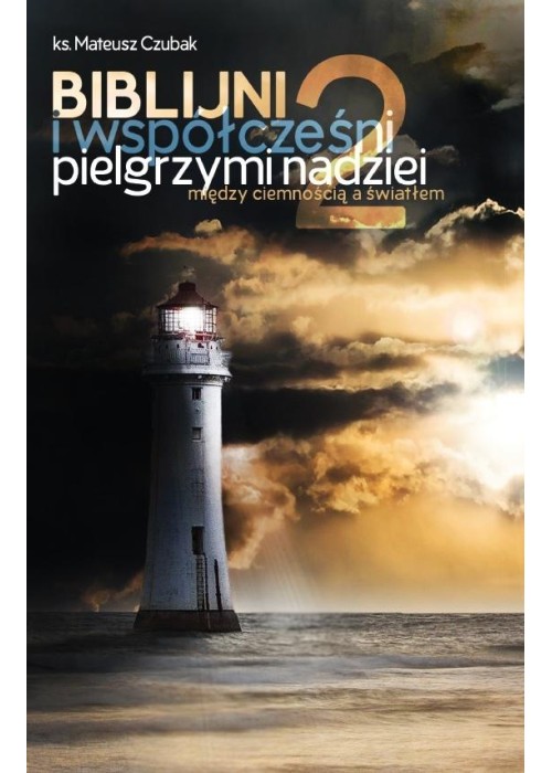 Biblijni i współcześni pilelgrzymi nadziei 2