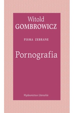 Pornografia. Pisma zebrane