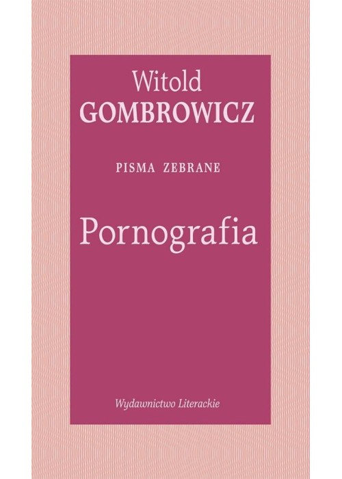 Pornografia. Pisma zebrane