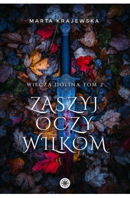 Wilcza Dolina T.2 Zaszyj oczy wilkom