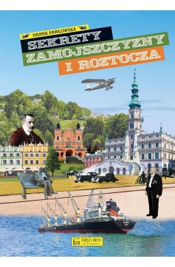 Sekrety Zamojszczyzny i Roztocza