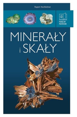 Minerały i skały. Podręczny przewodnik