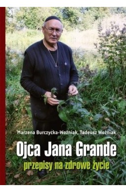 Ojca Jana Grande przepisy na zdrowe życie