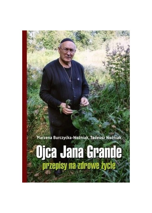 Ojca Jana Grande przepisy na zdrowe życie