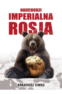 Nadchodzi imperialna Rosja