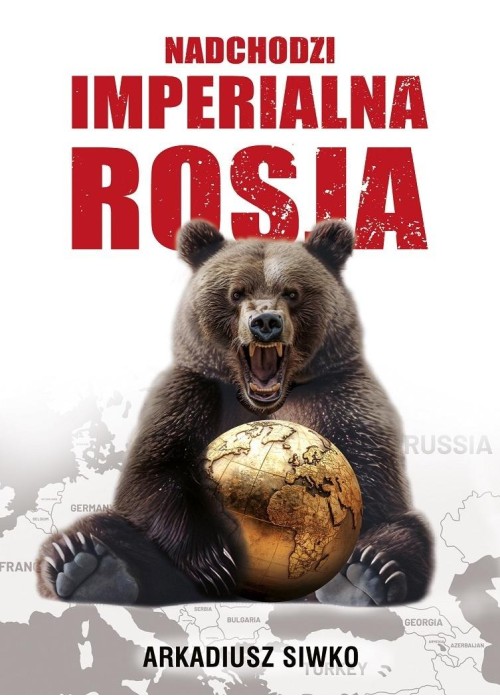 Nadchodzi imperialna Rosja