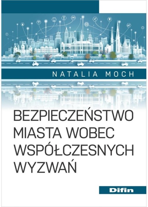 Bezpieczeństwo miasta wobec współczesnych wyzwań