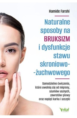 Naturalne sposoby na bruksizm i dysfunkcje stawu..