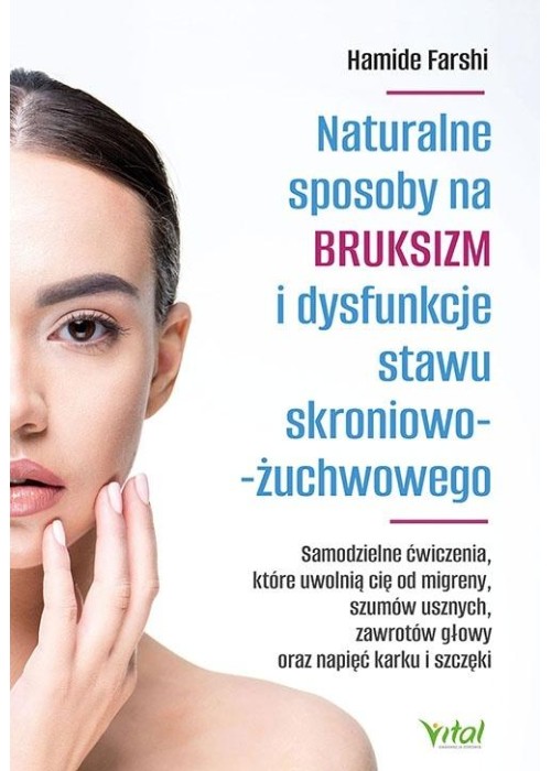 Naturalne sposoby na bruksizm i dysfunkcje stawu..