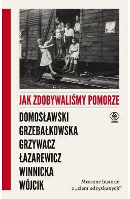 Jak zdobywaliśmy Pomorze