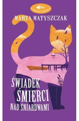 Kryminał z pazurem T.4 Świadek śmierci nad...