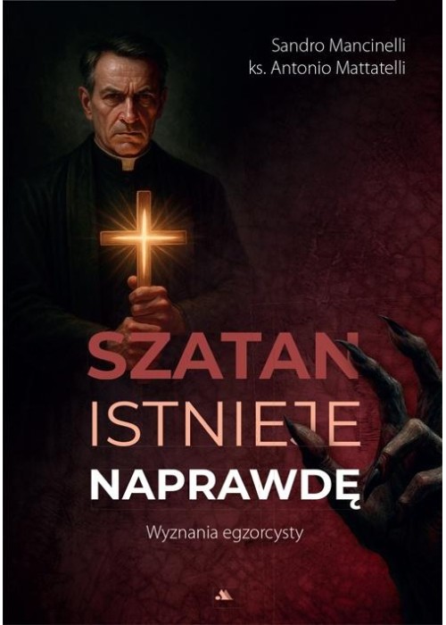 Szatan istnieje naprawdę. Wyznania egzorcysty