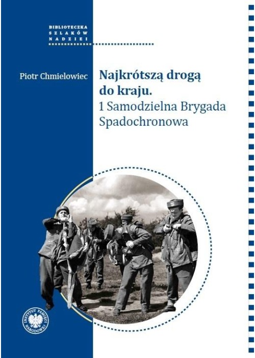 Najkrótszą drogą do kraju. 1 Samodzielna Brygada..