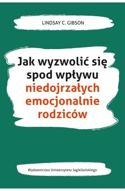 Jak wyzwolić się spod wpływu niedojrzałych..