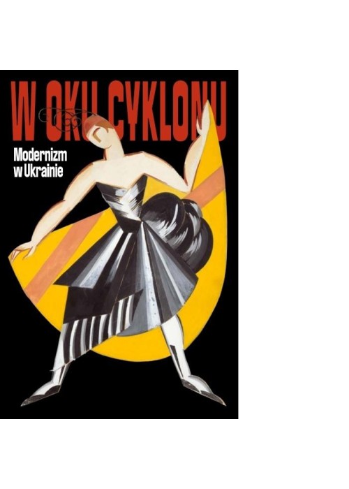W oku cyklonu. Modernizm w Ukrainie