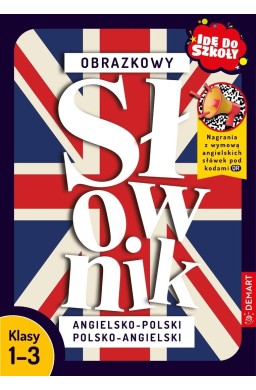 Idę do szkoły. Obrazkowy słownik ang-pol pol-ang