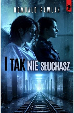 I tak nie słuchasz