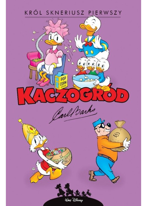 Kaczogród. Król Skneriusz Pierwszy i inne...