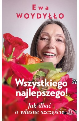 Wszystkiego najlepszego! Jak dbać o własne...