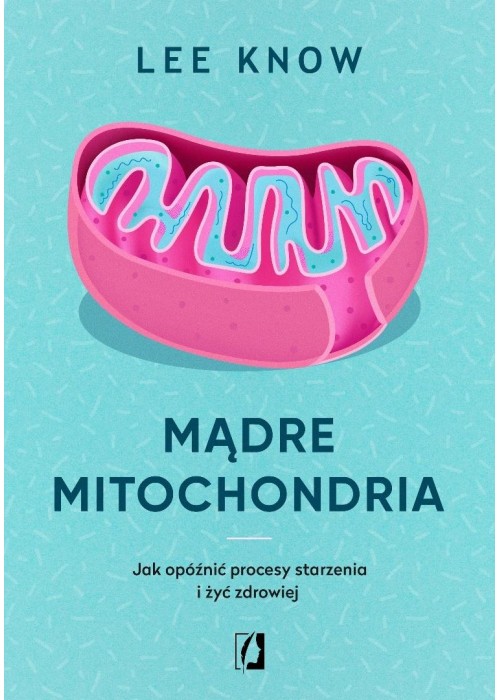 Mądre mitochondria. Jak opóźnić procesy starzenia