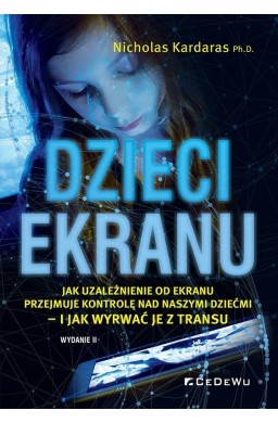 Dzieci ekranu . Jak uzależnienie od ekranu...