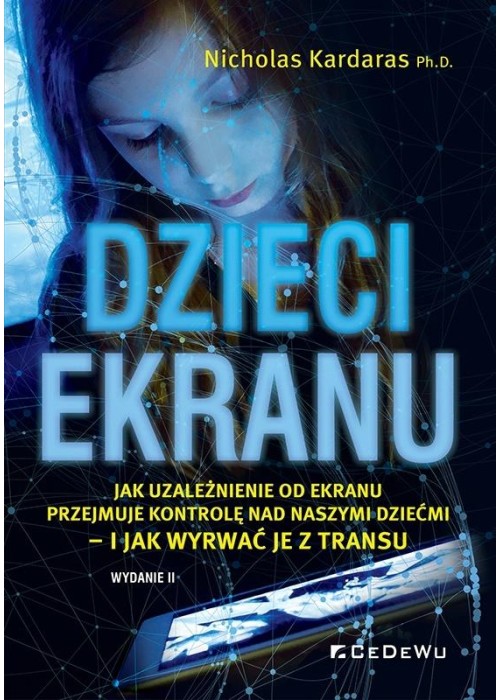 Dzieci ekranu . Jak uzależnienie od ekranu...