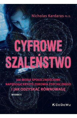 Cyfrowe szaleństwo. Jak media społecznościowe...