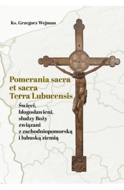 Pomerania sacra et sacra Terra Lubucensis
