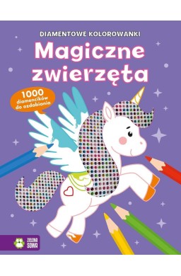 Diamentowe kolorowanki. Magiczne zwierzęta