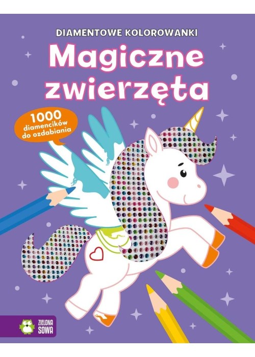 Diamentowe kolorowanki. Magiczne zwierzęta