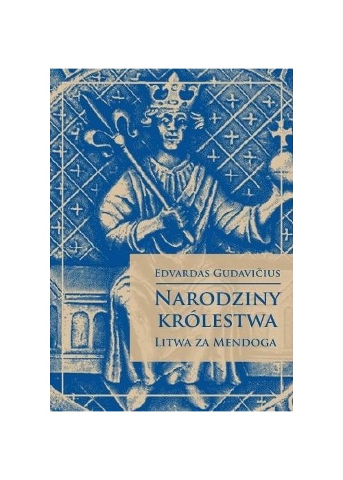 Narodziny królestwa - Litwa za Mendoga