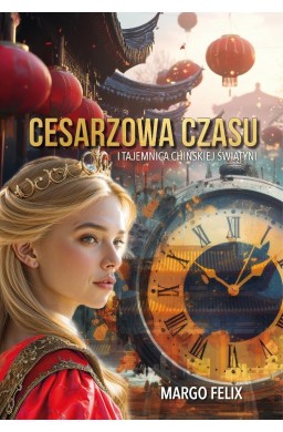 Cesarzowa Czasu i tajemnica chińskiej świątyni