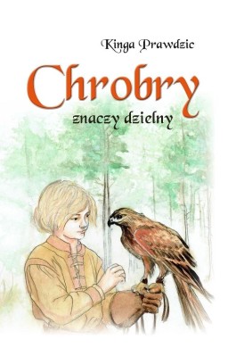 Chrobry znaczy dzielny