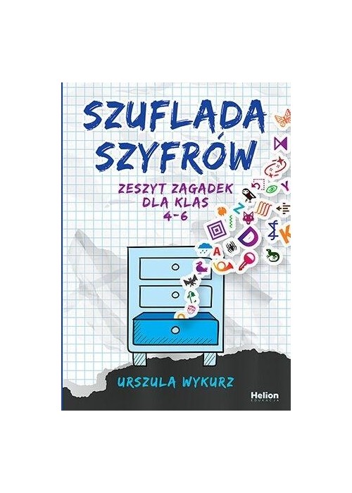 Szuflada szyfrów. Zeszyt zagadek dla klas 4-6