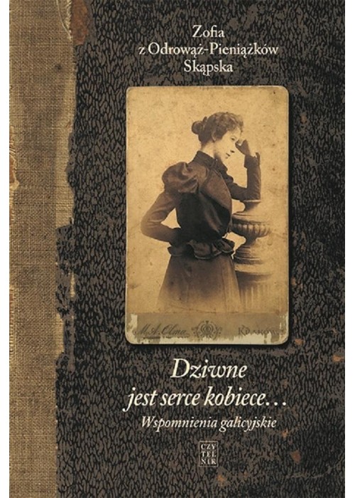 Dziwne jest serce kobiece... T.1 Wspomnienia.. w.3