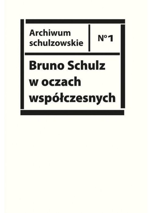 Bruno Schulz w oczach współczesnych