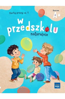 W przedszkolu naturalnie Poziom A+ Karty cz.1