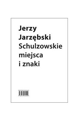 Schulzowskie miejsca i znaki