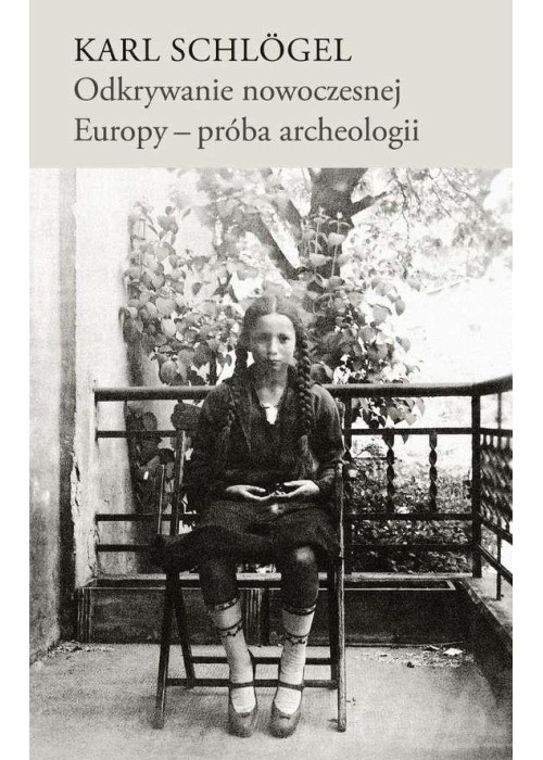 Odkrywanie nowoczesnej Europy - próba archeologii