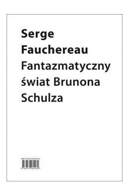 Fantazmatyczny świat Brunona Schulza