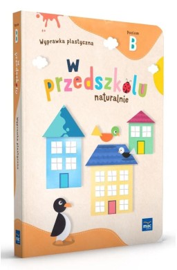 W przedszkolu naturalnie Poziom B Wyprawka plast.