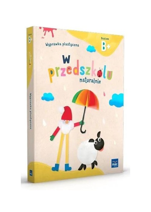 W przedszkolu naturalnie Poziom B+ Wyprawka plast.