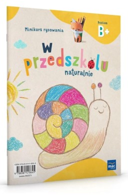 W przedszkolu naturalnie Poziom B+ Minikurs rysow.