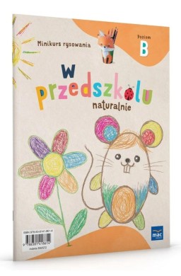 W przedszkolu naturalnie Poziom B Minikurs rysow.